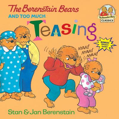 The Berenstain Bears and Too Much Teasing - Stan Berenstain