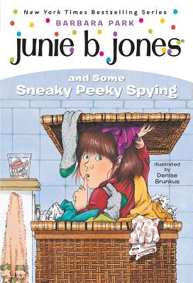 Junie B. Jones #4: Junie B. Jones and Some Sneaky Peeky Spying - Barbara Park
