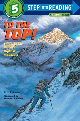 To the Top!: Climbing the World's Highest Mountain - Sydelle Kramer