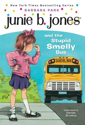 Junie B. Jones #1: Junie B. Jones and the Stupid Smelly Bus - Barbara Park