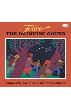 Follow the Drinking Gourd - Jeanette Winter