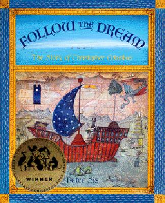 Follow the Dream: [The Story of Christopher Columbus] - Peter Sis