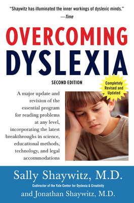 Overcoming Dyslexia: A New and Complete Science-Based Program for Reading Problems at Any Level - Sally Shaywitz