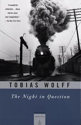 The Night in Question: Stories - Tobias Wolff