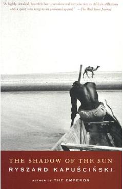 Poza produsului The Shadow of the Sun - Ryszard Kapuscinski