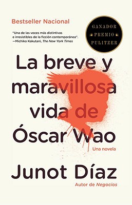 La Breve Y Maravillosa Vida de �scar Wao = The Brief Wondrous Life of Oscar Wao - Junot D�az