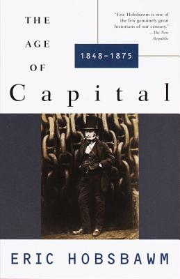 The Age of Capital: 1848-1875 - Eric Hobsbawm