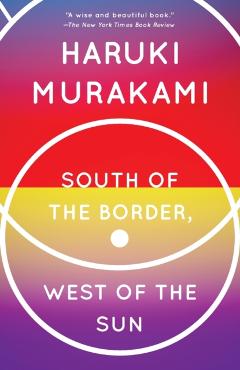 South of the Border, West of the Sun - Haruki Murakami