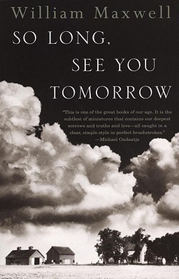 So Long, See You Tomorrow - William Maxwell