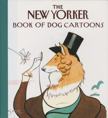 The New Yorker Book of Dog Cartoons - The New Yorker