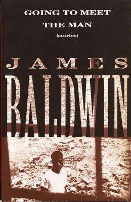 Going to Meet the Man: Stories - James Baldwin