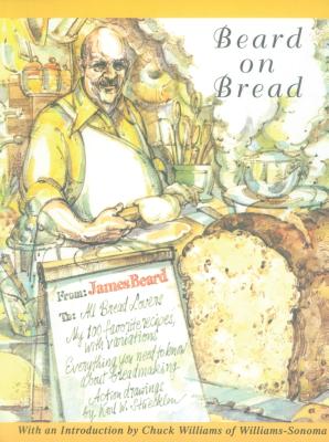 Beard on Bread: A Cookbook - James Beard