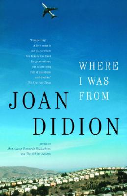 Where I Was from - Joan Didion