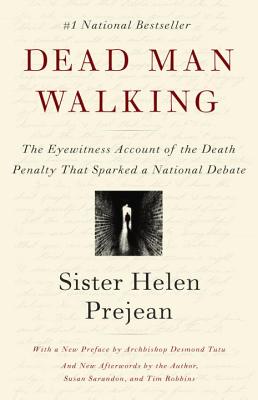 Dead Man Walking: The Eyewitness Account of the Death Penalty That Sparked a National Debate - Helen Prejean