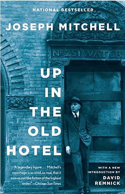 Up in the Old Hotel - Joseph Mitchell
