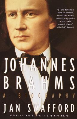 Johannes Brahms: A Biography - Jan Swafford