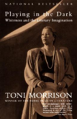 Playing in the Dark: Whiteness and the Literary Imagination - Toni Morrison