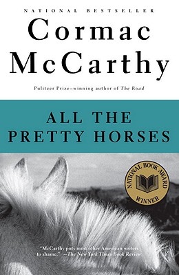 All the Pretty Horses: Border Trilogy (1) - Cormac Mccarthy