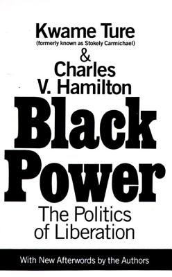Black Power: Politics of Liberation in America - Charles V. Hamilton