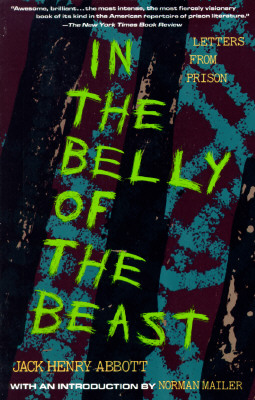 In the Belly of the Beast: Letters from Prison - Jack Henry Abbott