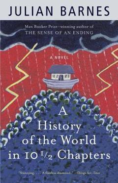 Coperta cărții 'A History of the World in 10 1/2 Chapters - Julian Barnes'
