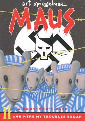 Maus II: A Survivor's Tale: And Here My Troubles Began - Art Spiegelman