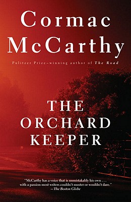 The Orchard Keeper - Cormac Mccarthy