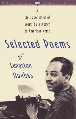 Selected Poems of Langston Hughes: A Classic Collection of Poems by a Master of American Verse - Langston Hughes