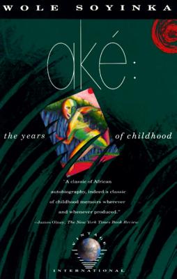Ake: The Years of Childhood - Wole Soyinka