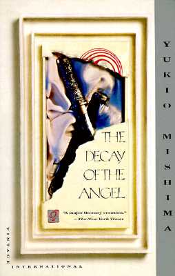 The Decay of the Angel: The Sea of Fertility, 4 - Yukio Mishima