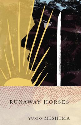 Runaway Horses: The Sea of Fertility, 2 - Yukio Mishima