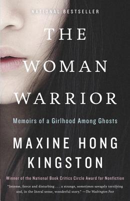 The Woman Warrior: Memoirs of a Girlhood Among Ghosts - Maxine Hong Kingston