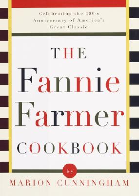 The Fannie Farmer Cookbook - Marion Cunningham