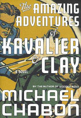 The Amazing Adventures of Kavalier & Clay - Michael Chabon