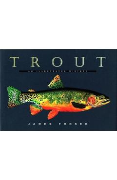 Poza produsului Trout: An Illustrated History - James Prosek