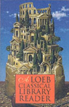 A Loeb Classical Library Reader - Loeb Classical Library