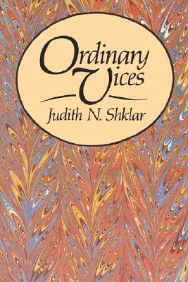 Ordinary Vices - Judith N. Shklar