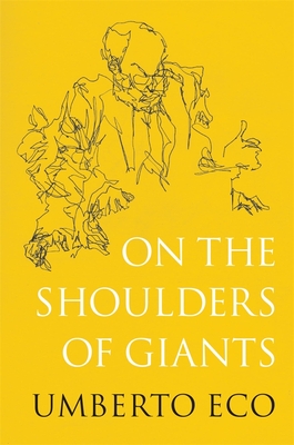 On the Shoulders of Giants - Umberto Eco
