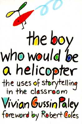 The Boy Who Would Be a Helicopter - Vivian Gussin Paley