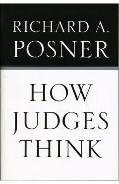 How Judges Think - Richard A. Posner