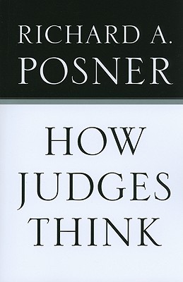 How Judges Think - Richard A. Posner