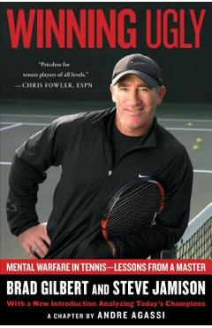 Poza produsului Winning Ugly: Mental Warfare in Tennis--Lessons from a Master - Brad Gilbert