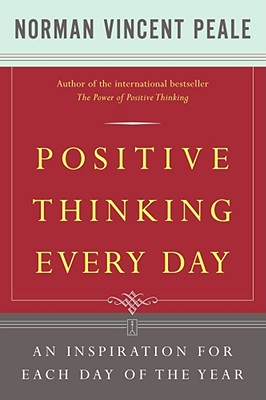 Positive Thinking Every Day: An Inspiration for Each Day of the Year - Norman Vincent Peale