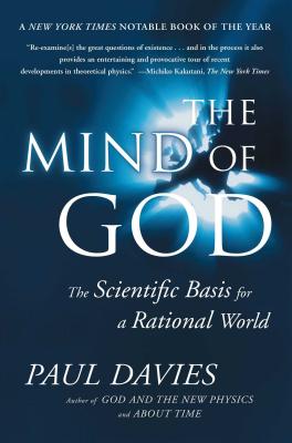 Mind of God: The Scientific Basis for a Rational World - Paul Davies