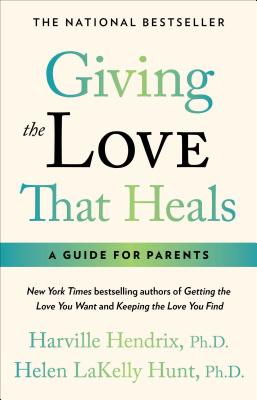 Giving the Love That Heals - Harville Hendrix