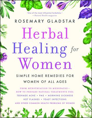 Herbal Healing for Women - Rosemary Gladstar