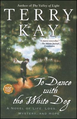 To Dance with the White Dog - Terry Kay