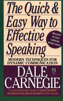 The Quick and Easy Way to Effective Speaking - Dorothy Carnegie