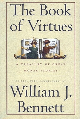 Book of Virtues - William J. Bennett