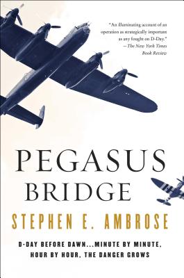 Pegasus Bridge - Stephen E. Ambrose
